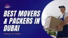 MOVERS AND PACKERS IN DUBAI